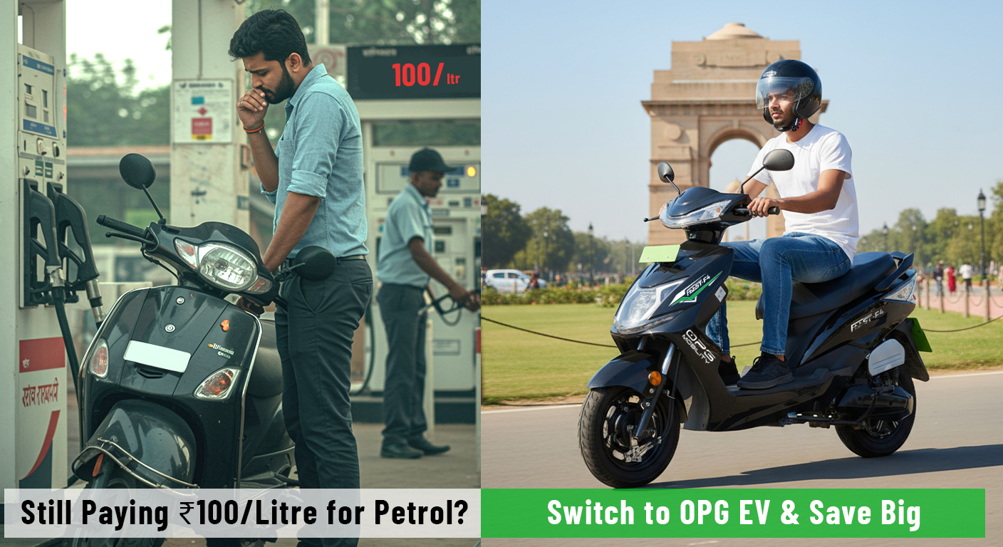 Still Paying ₹100/Litre for Petrol? Switch to OPG EV & Save Big